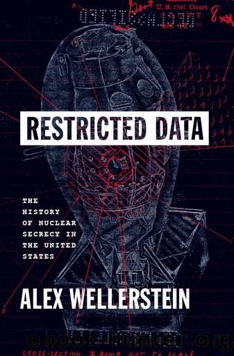 Restricted Data by Alex Wellerstein