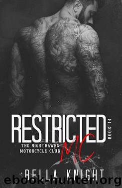 Restricted MC (The Nighthawks MC Book 14) by Bella Knight