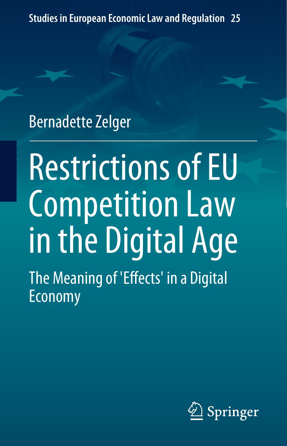 Restrictions of EU Competition Law in the Digital Age: The Meaning of 'Effects' in a Digital Economy by Bernadette Zelger