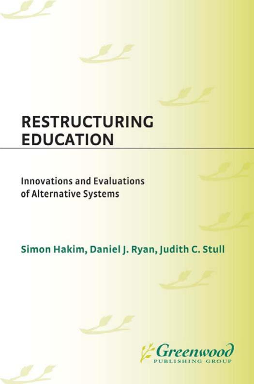 Restructuring Education: Innovations and Evaluations of Alternative Systems (Privatizing Government: An Interdisciplinary Serie by Simon Hakim Daniel Ryan Judith C. Stull