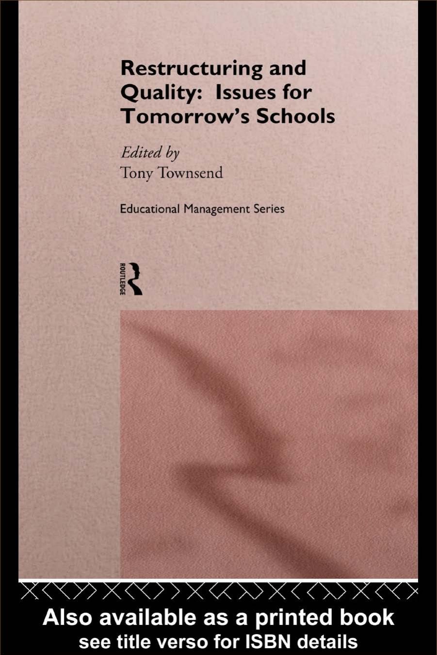 Restructuring and Quality: Issues for Tomorrow's Schools (Educational Management Series) by Tony Townsend