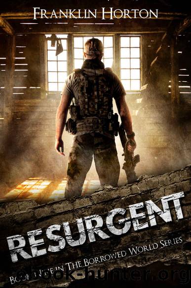 Resurgent: Book Nine in The Borrowed World Series by Horton Franklin