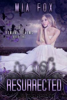 Resurrected (Romani Realms Book 2) by Mia Fox