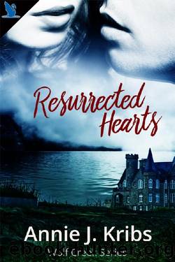 Resurrected Hearts by Annie J. Kribs