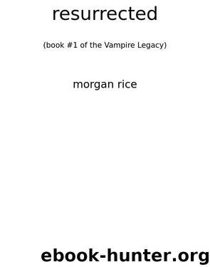 Resurrected by Morgan Rice