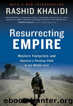 Resurrecting Empire by Rashid Khalidi