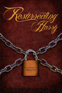 Resurrecting Harry by Phillips Constance