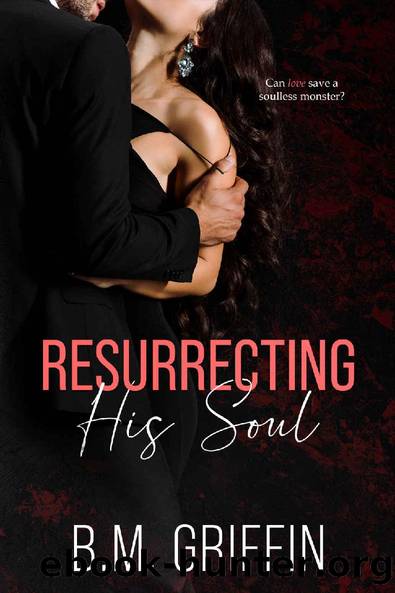 Resurrecting His Soul by B. M. Griffin