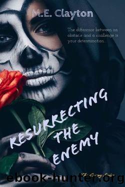 Resurrecting the Enemy: (Standalone) by M.E. Clayton
