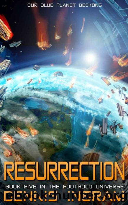 Resurrection (Foothold Book 5) by Dennis Ingram