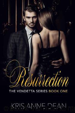 Resurrection (The Vendetta Series Book 1) by Kris Anne Dean