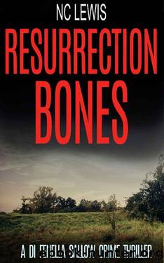 Resurrection Bones (A DI Fenella Sallow Crime Thriller Book 6) by N.C. Lewis