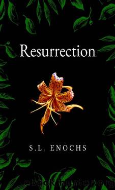Resurrection by S.L. Enochs