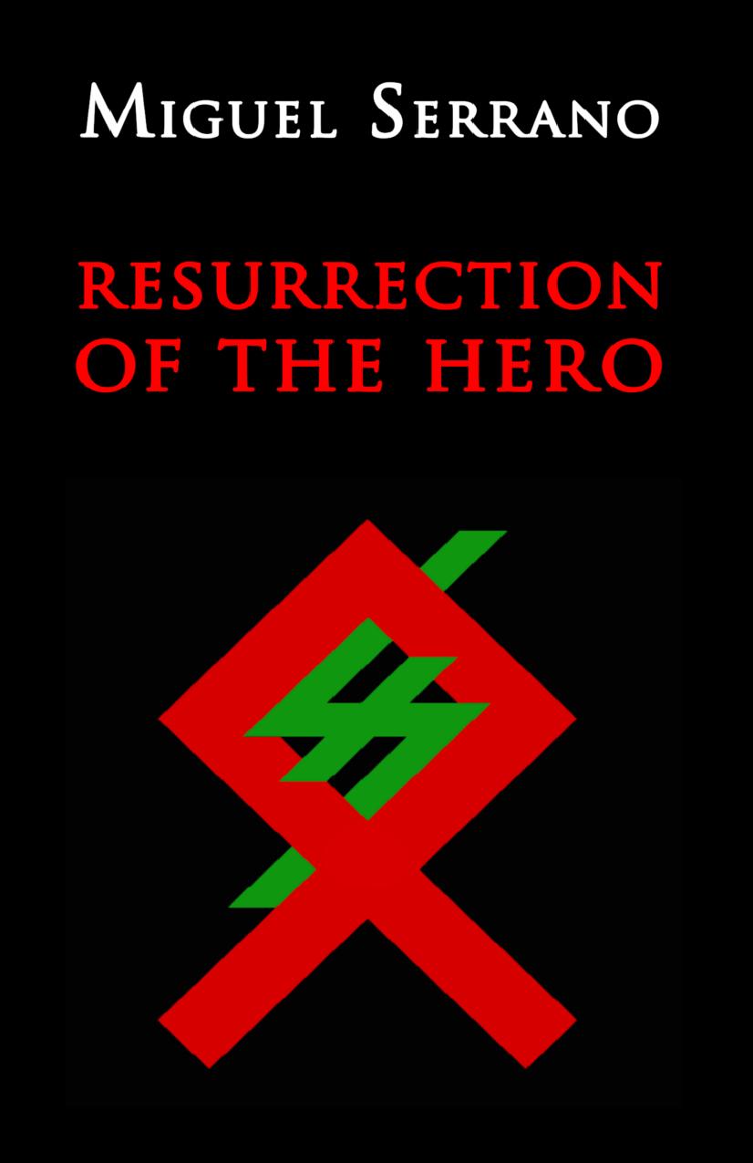 Resurrection of the Hero by Miguel Serrano