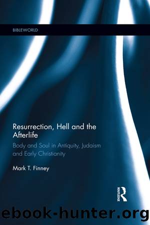 Resurrection, Hell and the Afterlife by Finney Mark;