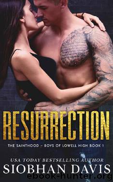 Resurrection: A Dark High School Romance (The Sainthood - Boys of Lowell High Book 1) by Siobhan Davis
