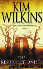 Resurrectionists by Kim Wilkins