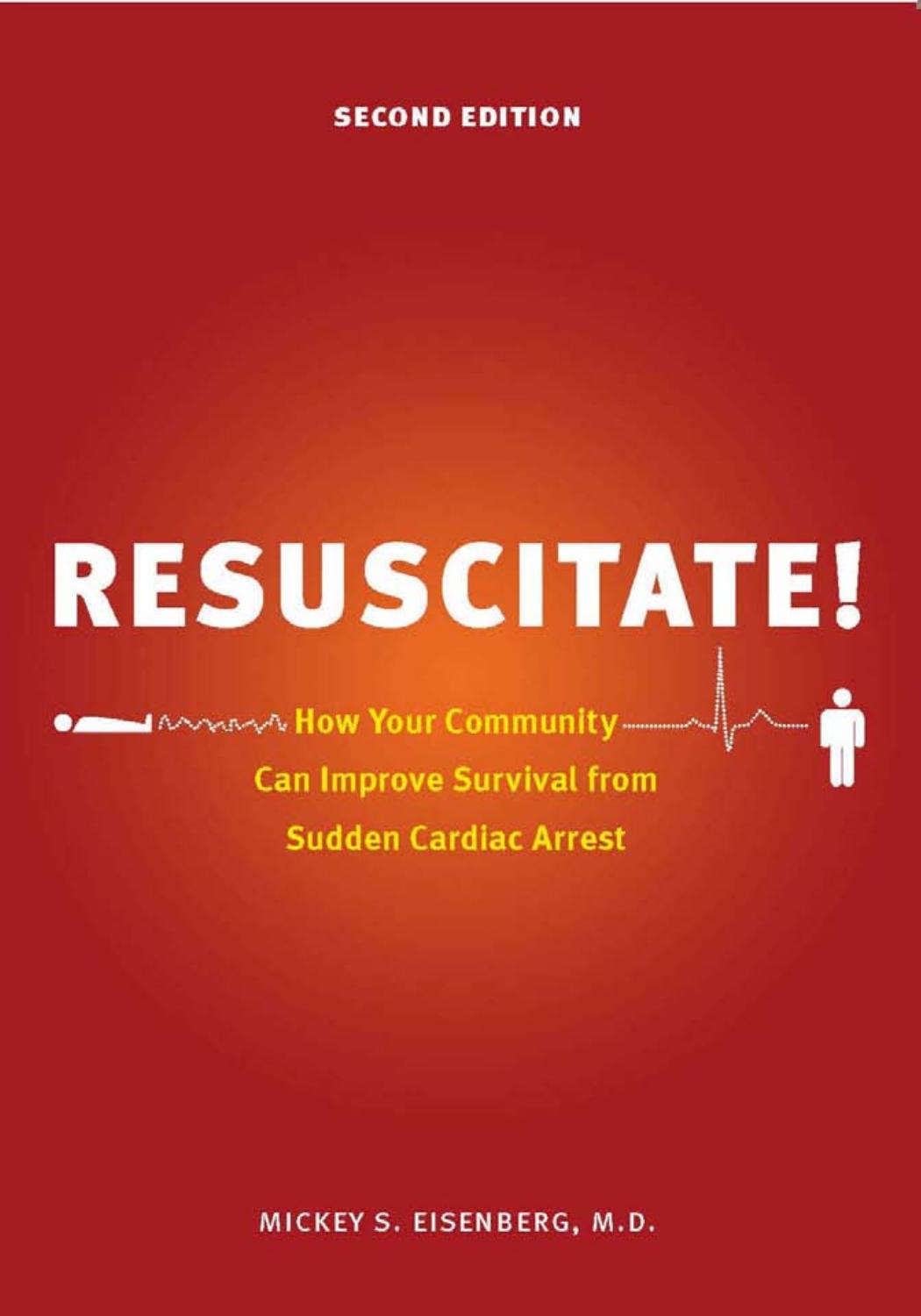 Resuscitate! Second Edition: How Your Community Can Improve Survival from Sudden Cardiac Arrest (Repost) by M.D. Mickey S. Eisenberg