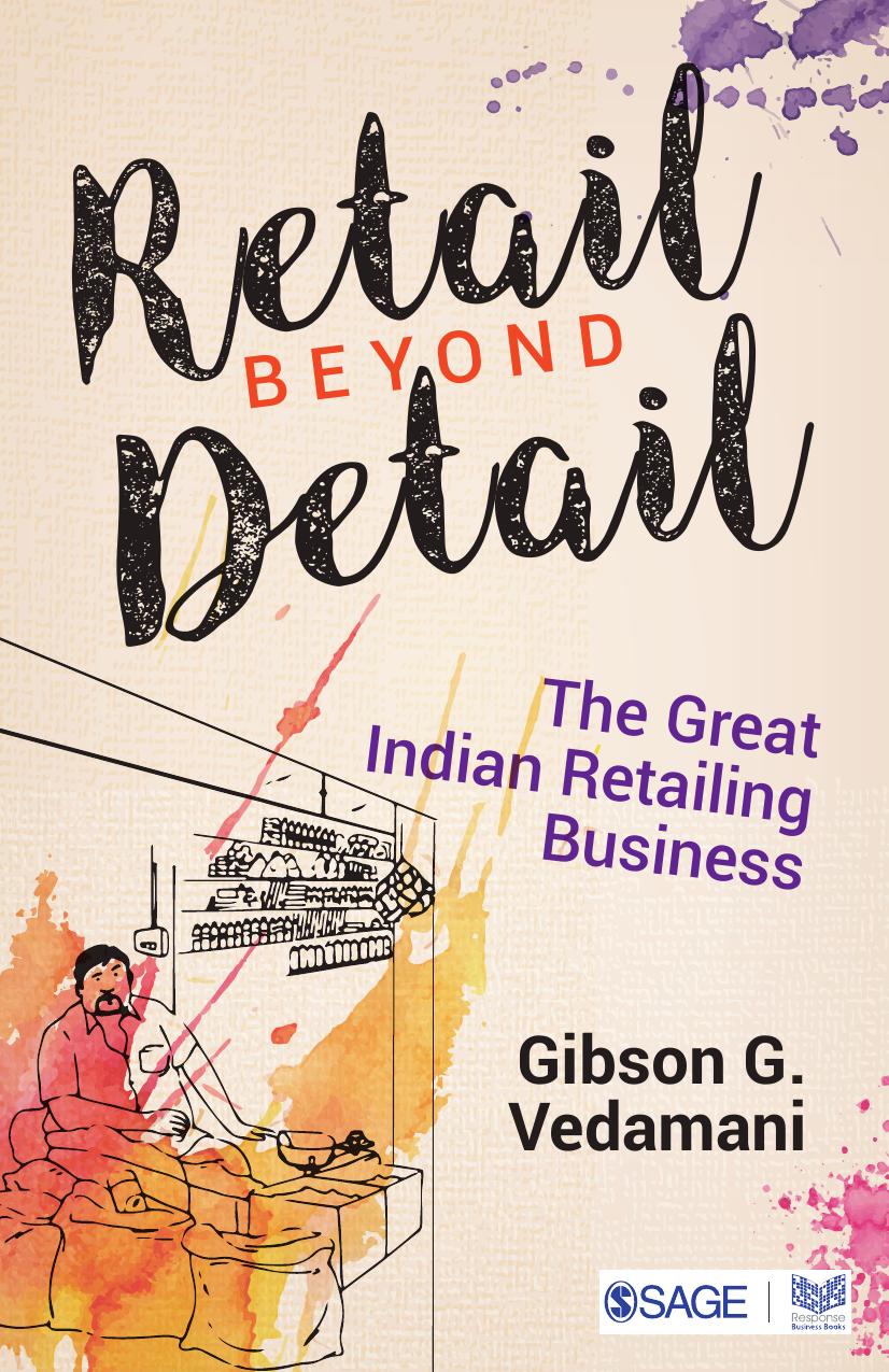 Retail Beyond Detail: The Great Indian Retailing Business by Gibson Vedamani