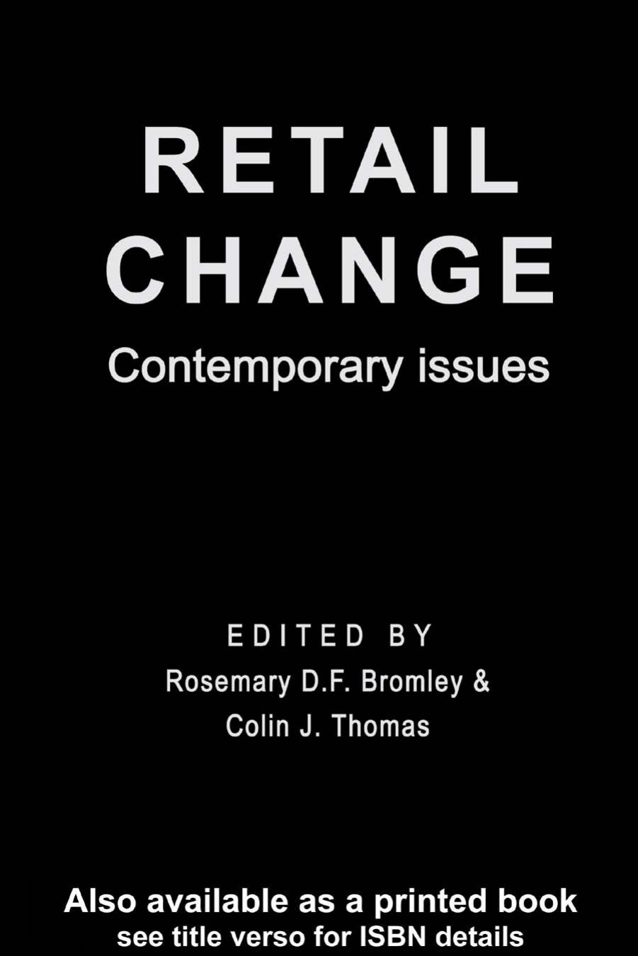 Retail Change - Contemporary Issues by Rosemary D.F. Bromley Colin J. Thomas