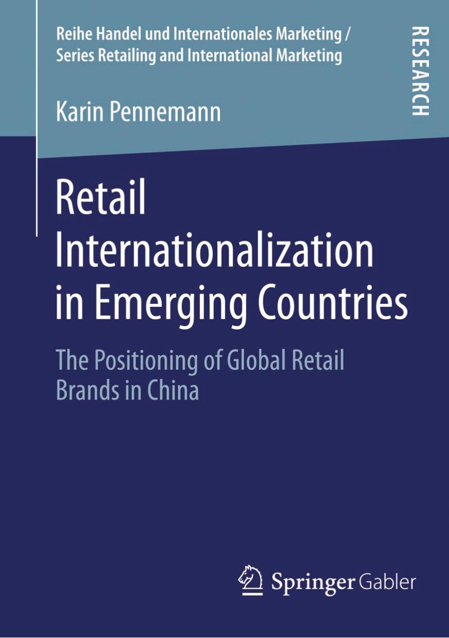 Retail Internationalization in Emerging Countries: The Positioning of Global Retail Brands in China by Karin Pennemann (auth.)
