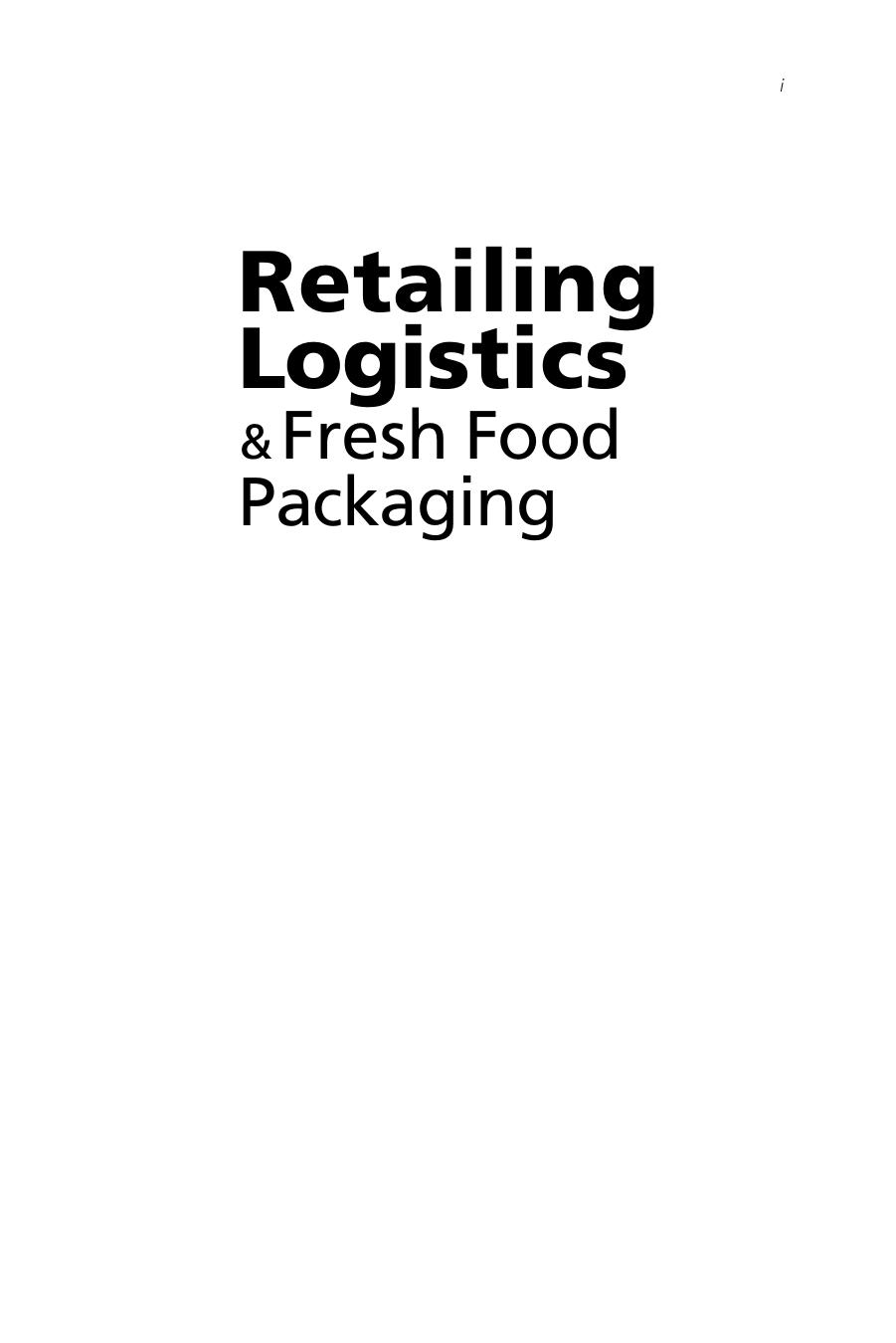 Retailing Logistics & Fresh Food Packaging: Managing Change in the Supply Chain by Kerstin Gustafsson Gunilla Jonson David Smith Leigh Sparks