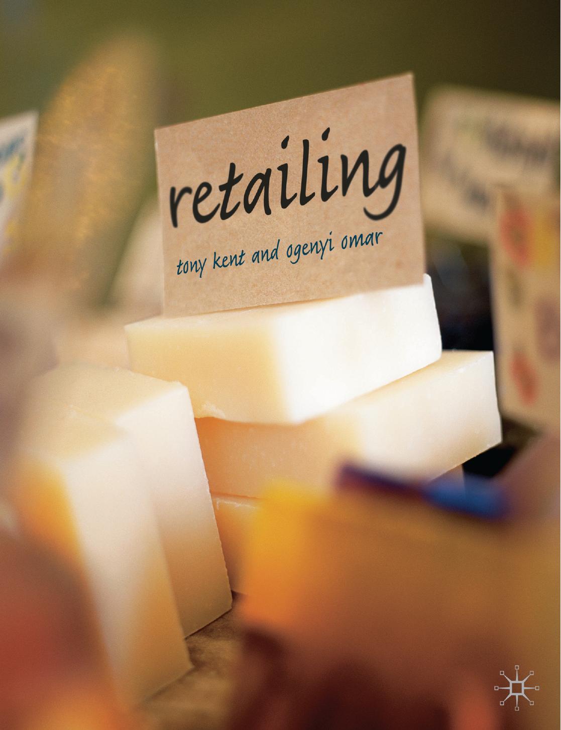 Retailing by Tony Kent Ogenyi Omar (auth.)