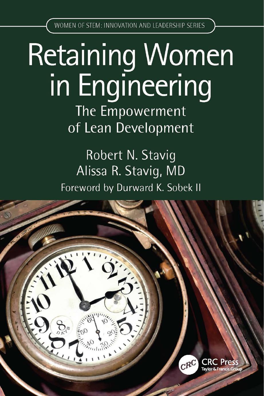 Retaining Women in Engineering: The Empowerment of Lean Development by Robert N. Stavig Alissa R. Stavig