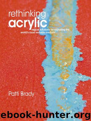 Rethinking Acrylic by Patti Brady