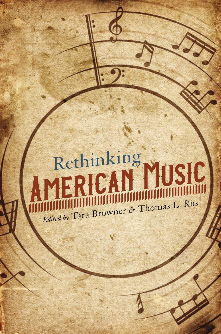 Rethinking American Music by Tara Browner and Thomas L. Riis (Editors)