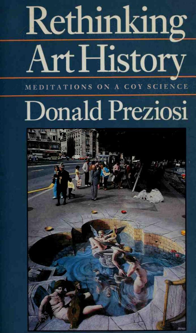 Rethinking Art History - Meditations On a Coy Science by Donald Preziosi