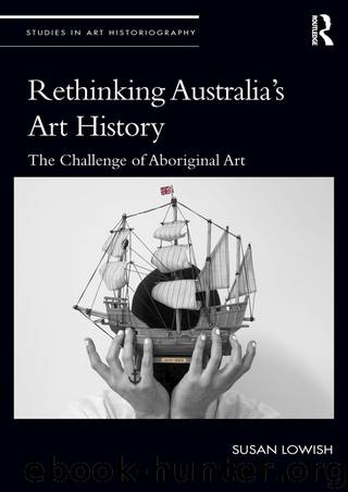 Rethinking Australia’s Art History by Susan Lowish
