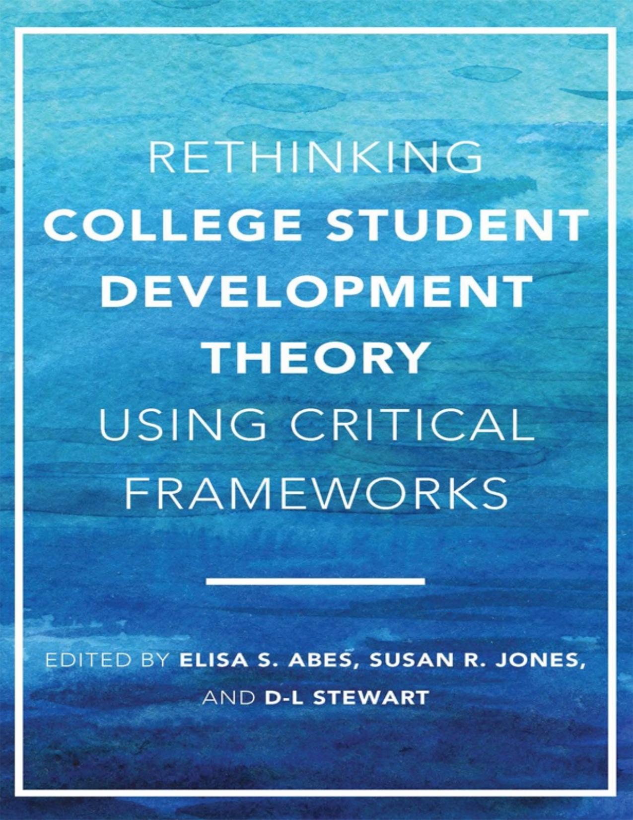 Rethinking College Student Development Theory Using Critical Frameworks by Elisa S. Abes; Susan R. Jones; D. L. Stewart