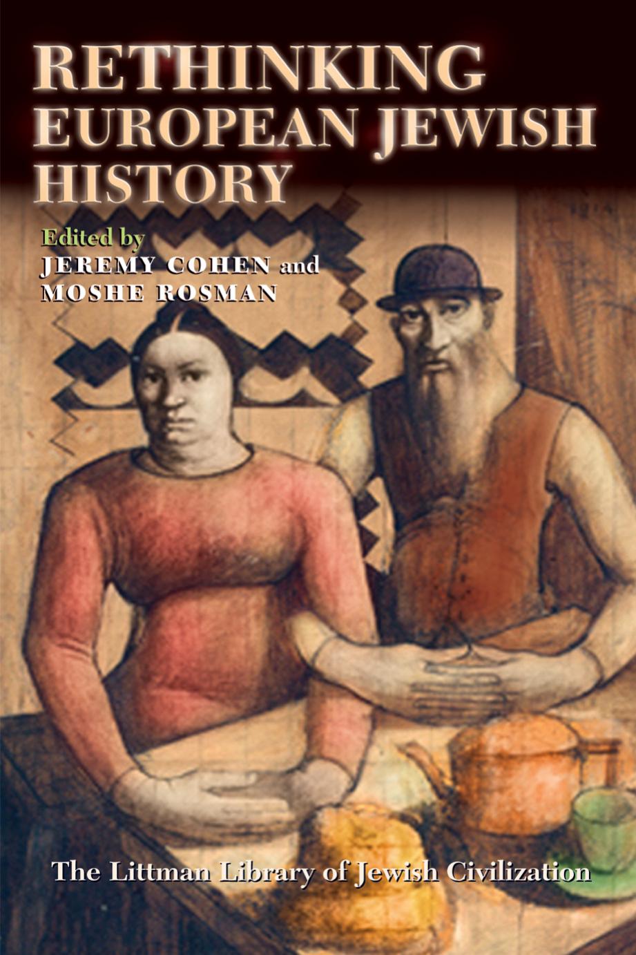 Rethinking European Jewish History by Jeremy Cohen; Moshe Rosman