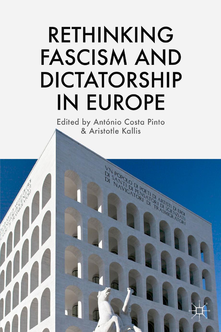 Rethinking Fascism And Dictatorship In Europe by António Costa Pinto Aristotle Kallis
