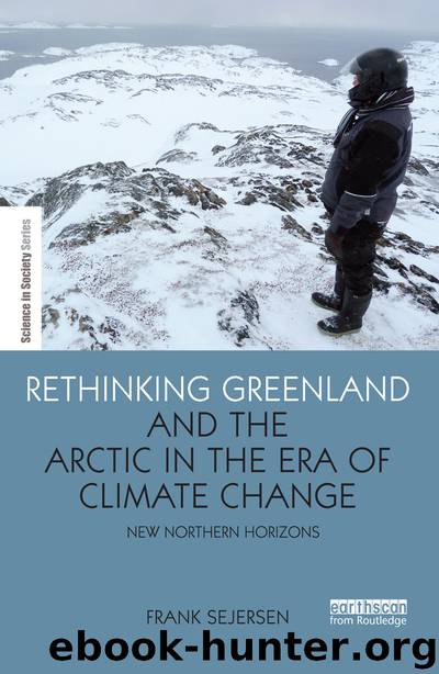 Rethinking Greenland and the Arctic in the Era of Climate Change by Frank Sejersen