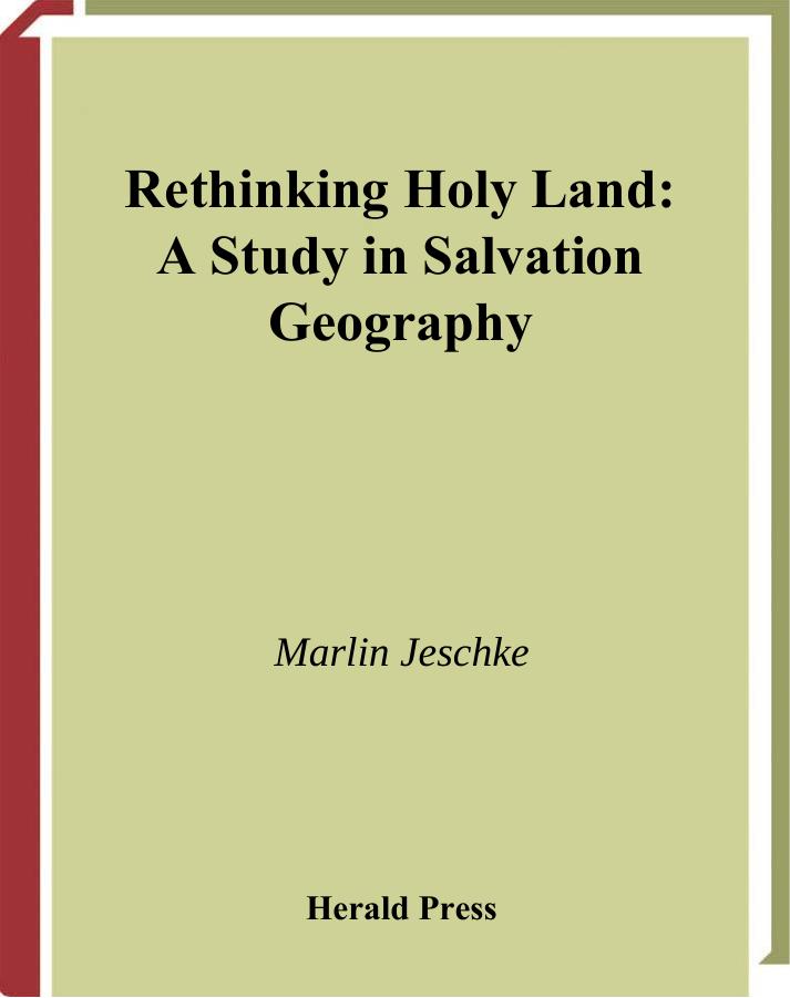 Rethinking Holy Land: A Study in Salvation Geography by Marlin Jeschke