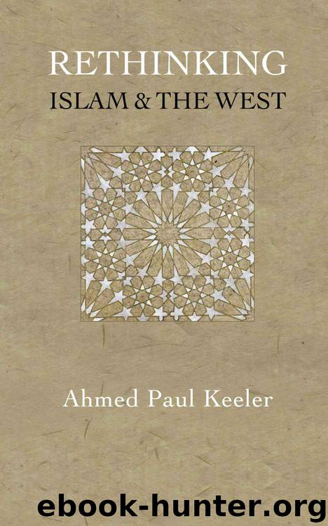 Rethinking Islam & the West by Ahmed Keeler