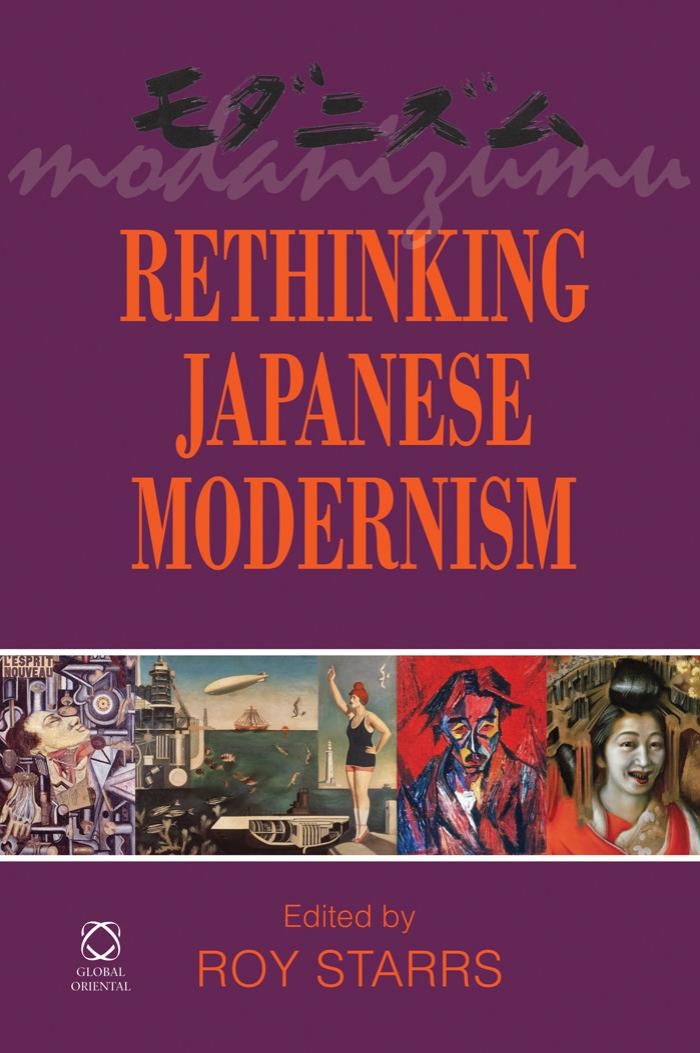 Rethinking Japanese Modernism by Edited by Roy Starrs