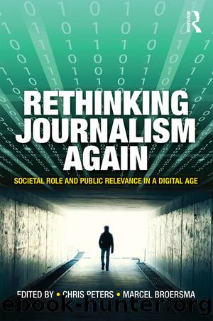 Rethinking Journalism Again by Chris Peters Marcel Broersma
