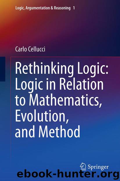 Rethinking Logic: Logic in Relation to Mathematics, Evolution, and Method by Carlo Cellucci