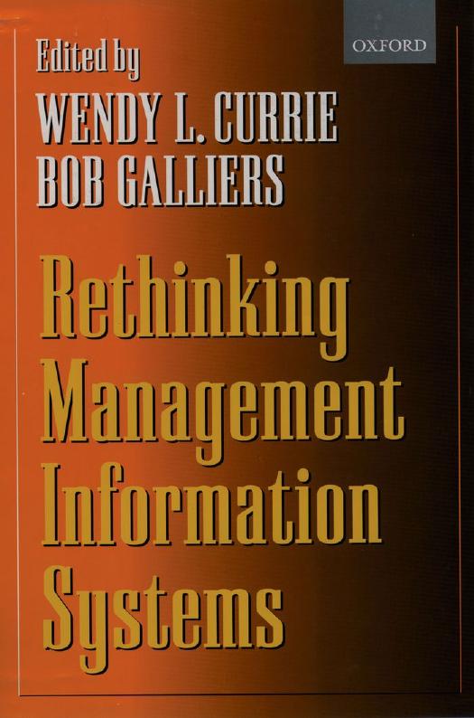Rethinking Management Information Systems: An Interdisciplinary Perspective by Wendy Currie; Bob Galliers