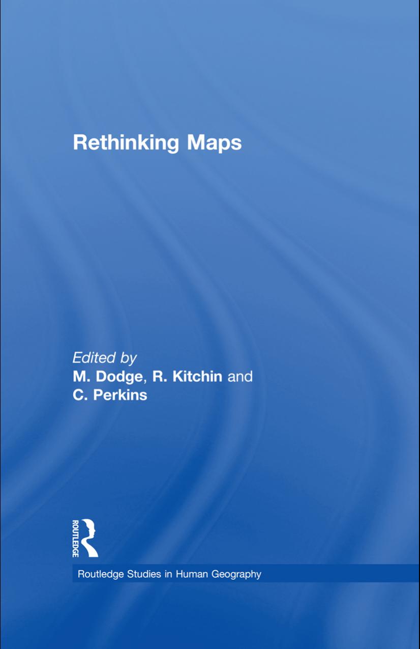 Rethinking Maps (Routledge Studies in Human Geography) by Martin Dodge Rob Kitchin Chris Perkins