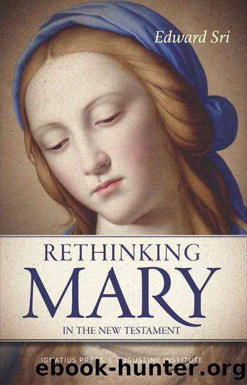 Rethinking Mary in the New Testament: What the Bible Tells Us about the Mother of the Messiah by Edward Sri