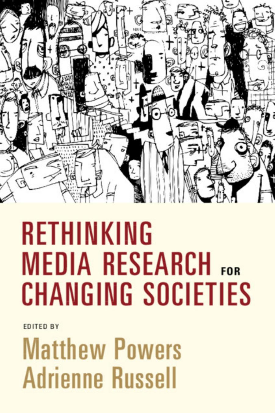 Rethinking Media Research For Changing Societies by Matthew Powers Adrienne Russell