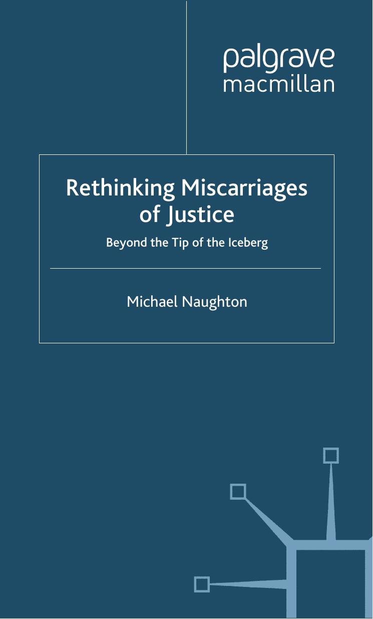 Rethinking Miscarriages of Justice: Beyond the Tip of the Iceberg by Michael Naughton (auth.)