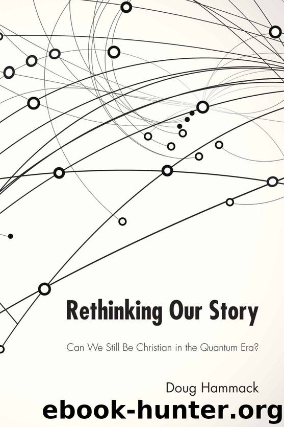 Rethinking Our Story: Can We Be Christian in the Quantum Era? by Doug Hammack