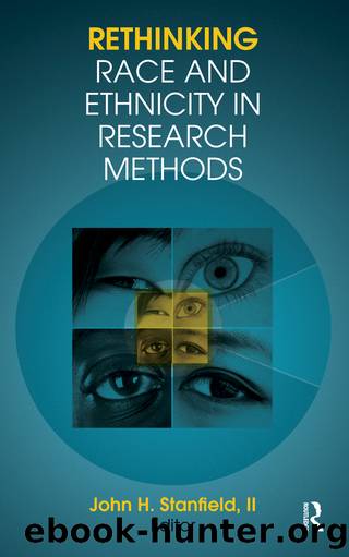 Rethinking Race and Ethnicity in Research Methods by John H Stanfield II