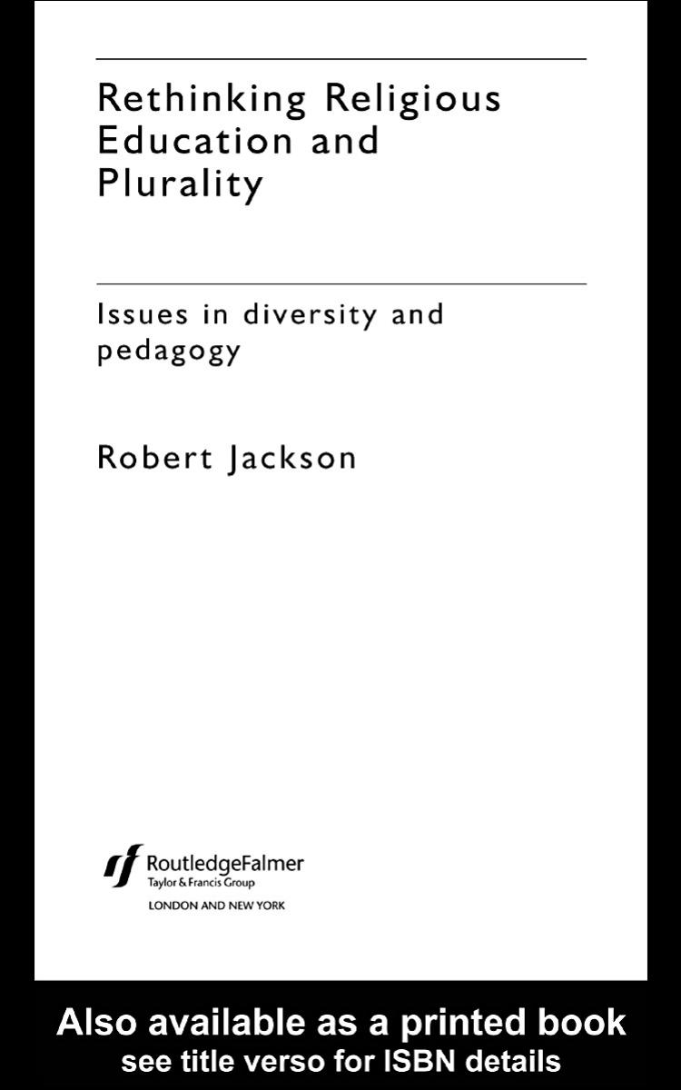 Rethinking Religious Education and Plurality: Issues in Diversity and Pedagogy by Robert Jackson