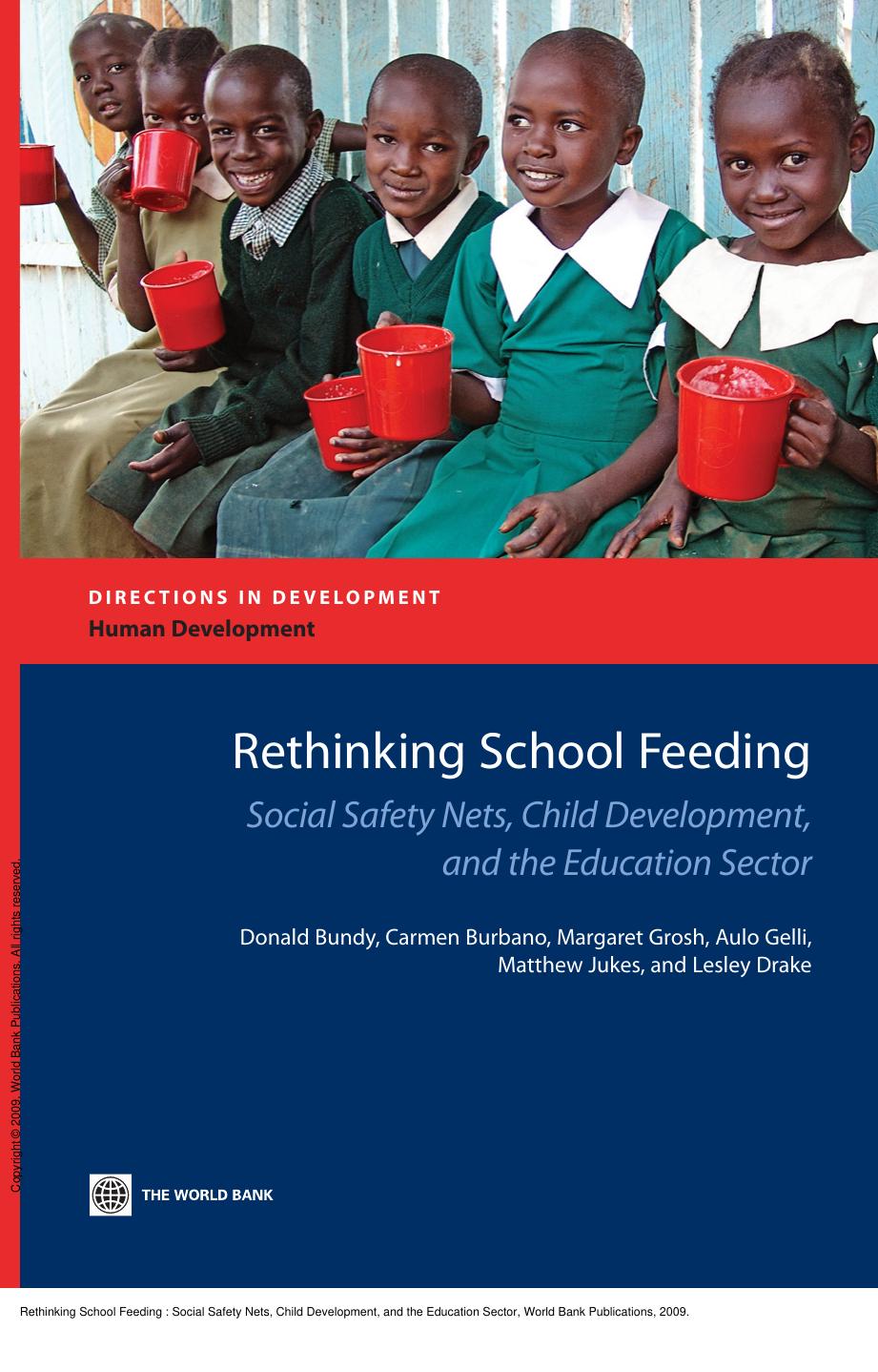 Rethinking School Feeding : Social Safety Nets, Child Development, and the Education Sector by Donald Bundy; Carmen Burbano; Margaret E. Grosh; Aulo Gelli; Matthew Jukes; Lesley Drake